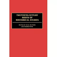 Twentieth-Century Roots of Rhetorical Studies