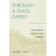 Through a Glass Darkly: The Ambiguity of the Christian Tradition