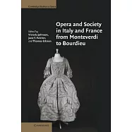 Opera And Society in Italy and France from Monteverdi to Bourdieu