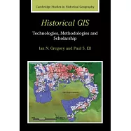 Historical GIS: Technologies, Methodologies and Scholarship