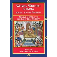 Women Writing in India: 600 B.C. to the Present : 600 B.C. to the Early Twentieth Century