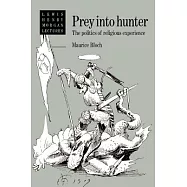 Prey into Hunter: The Politics of Religious Experience