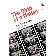 Birth of a Nation: D.W. Griffith, Director
