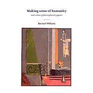 Making Sense of Humanity and Other Philosophical Papers 1982-1993
