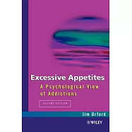 Excessive Appetites: A Psychological View of Addictions