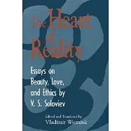 The Heart of Reality: Essays on Beauty, Love, and Ethics