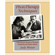 Phototherapy Techniques: Exploring the Secrets of Personal Snapshots and Family Albums