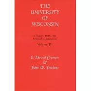 The University of Wisconsin:A History, 1945-1971 : Renewal to Revolution