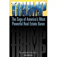 Trump: The Saga of America’s Most Powerful Real Estate Baron