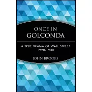 Once in Golconda: A True Drama of Wall Street 1920-1938