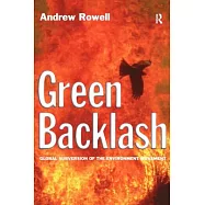 Green Backlash: Global Subversion of the Environmental Movement