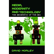 Media, Modernity and Technology: The Geography of the New