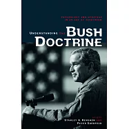 Understanding the Bush Doctrine: Psychology And Strategy in an Age of Terrorism