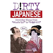 Dirty Japanese: Everyday Slang from