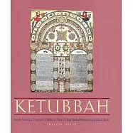 Ketubbah: Jewish Marriage Contracts of the Hebrew Union College Skirball Museum and Klau Library