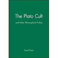 The Plato Cult and Other Philosophical Follies