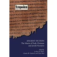 Ancient Fiction: The Matrix of Early Christian And Jewish Narrative