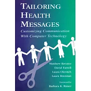 Tailoring Health Messages: Customizing Communication with Computer Technology