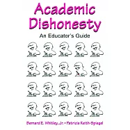 Academic Dishonesty: An Educator’s Guide