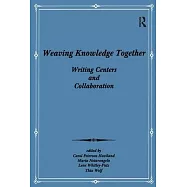 Weaving Knowledge Together: Writing Centers and Collaboration