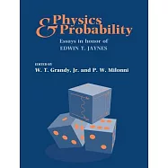 Physics And Probability: Essays In Honor Of Edwin T. Jaynes
