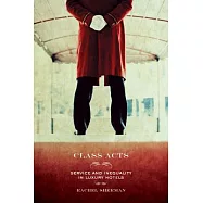 Class Acts: Service And Inequality in Luxury Hotels