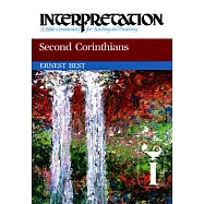 Second Corinthians: Interpretation: A Bible Commentary for Teaching and Preaching