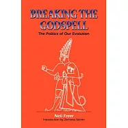 Breaking the Godspell: The Politics of Our Evolution