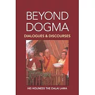 Beyond Dogma: Dialogues & Discourses