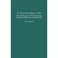 An Introduction to the Psychology of Dreaming