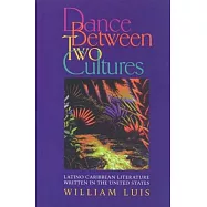 Dance Between Two Cultures: Latino Caribbean Literature Written in the United States