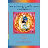 Reinterpreting the Haitian Revolution And Its Cultural Aftershocks