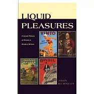 Liquid Pleasures: A Social History of Drinks in Modern Britain
