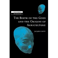 The Birth of the Gods and the Origins of Agriculture