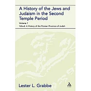 A History of the Jews and Judaism in the Second Temple Period (Vol. 1): The Persian Period (539-331bce)