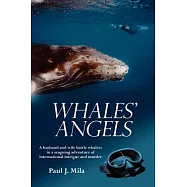 Whales’ Angels: A Husband And Wife Battle Whalers in a Seagoing Adventure of International Intrigue And Murder