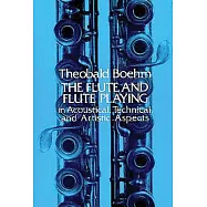 The Flute and Flute Playing: In Acoustical, Technical, and Artistic Aspects