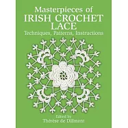 Masterpieces of Irish Crochet Lace: Techniques, Patterns and Instructions