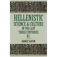 Hellenistic Science and Culture in the Last Three Centuries B.C