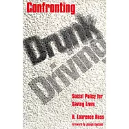 Confronting Drunk Driving: Social Policy for Saving Lives