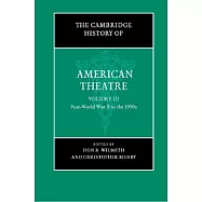 The Cambridge History of American Theatre: Post-World War II to the 1990s