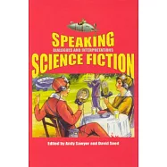 Speaking Science Fiction: Dialogues and Interpretations