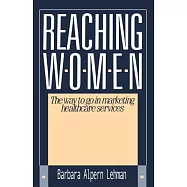 Reaching Women: The Way to Go in Marketing Healthcare Services