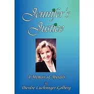 Jennifer&rsquo;s Justice: A Memoir of Murder