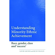 Understanding Minority Ethnic Achievement: Race, Gender, Class And Success