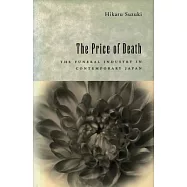 The Price of Death: The Funeral Industry in Contemporary Japan