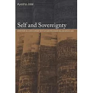Self and Sovereignty: Individual and Community in South Asian Islam Since 1850