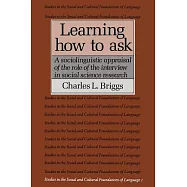 Learning How to Ask: A Sociolinguistic Appraisal of the Role of the Interview in Social Science Research