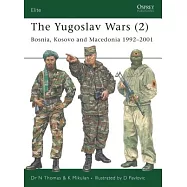 The Yugoslav Wars (2): Bosnia, Kosovo and Macedonia 1992-2001