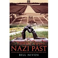 Facing the Nazi Past: United Germany and the Legacy of the Third Reich